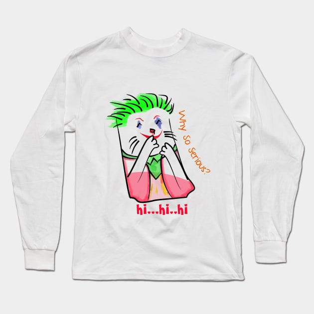 Cute Cat As Joker : Why So Serious? Long Sleeve T-Shirt by RealNakama